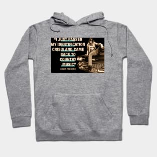 Gram Parsons "I Just Passed My Identification Crisis And Came Back To Country Music" Hoodie